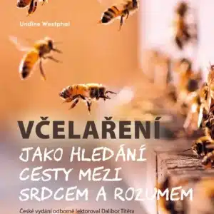Včelaření jako hledání cesty mezi srdcem a rozumem