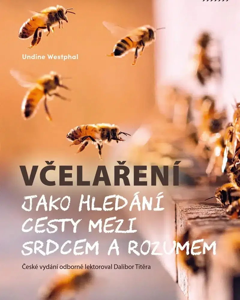 Včelaření jako hledání cesty mezi srdcem a rozumem